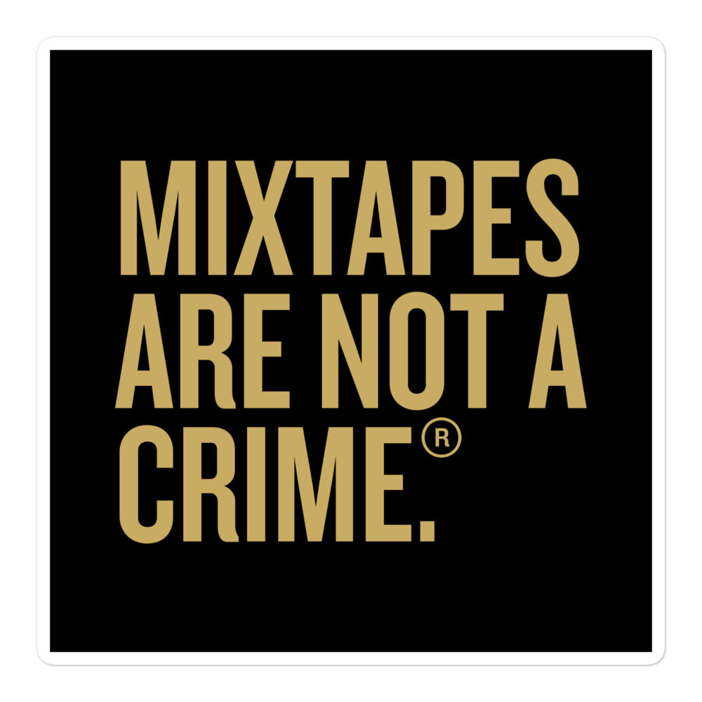 Mixtapes are Not a Crime Sticker
