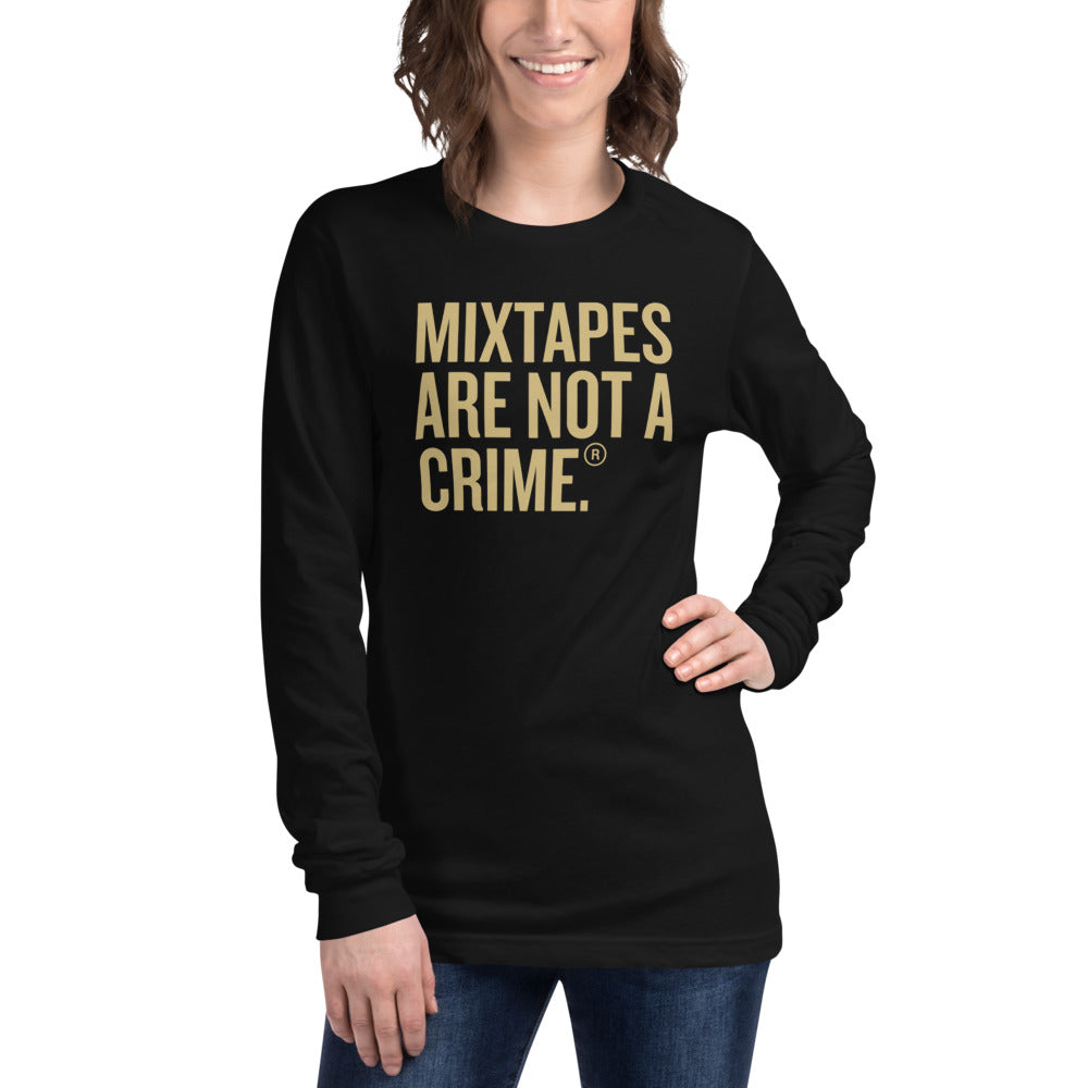 Mixtapes Are Not a Crime Unisex Long Sleeve Tee