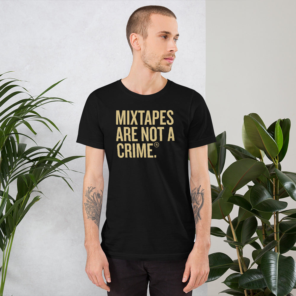 Mixtapes Are Not a Crime Unisex Tee